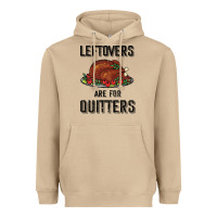 Leftovers Are For Quitters Heavyweight Hoodie | Teevron