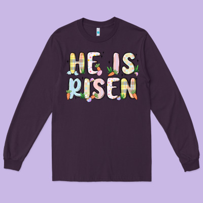 He Is Risen Long Sleeve Tee Designed By Maliassmallbusiness