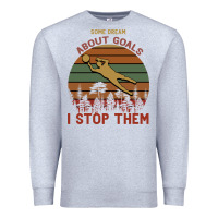 Heather Grey Some Dream About Goals I Stop Them Premium Sweatshirt - Bettercallsaul