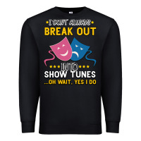 Black My Brain is 95% Show Tunes. Funny Theatre Gift. Premium Sweatshirt - Bettercallsaul