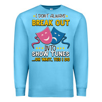 Ocean Blue My Brain is 95% Show Tunes. Funny Theatre Gift. Premium Sweatshirt - Bettercallsaul