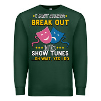Sports Green My Brain is 95% Show Tunes. Funny Theatre Gift. Premium Sweatshirt - Bettercallsaul