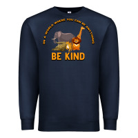 Navy In a World Where You Can Be Anything Bee Kind Premium Sweatshirt - Bettercallsaul