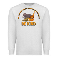 Oatmeal Heather In a World Where You Can Be Anything Bee Kind Premium Sweatshirt - Bettercallsaul