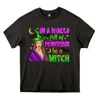 Asphalt in a world full of princesses be a witch Heavy Core Tee - Zillion Design Studio