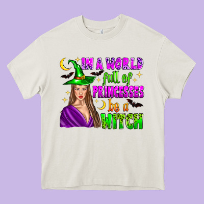 In A World Full Of Princesses Be A Witch Heavy Core Tee Designed By Zillion Design Studio