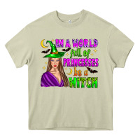 Mossy in a world full of princesses be a witch Heavy Core Tee - Zillion Design Studio