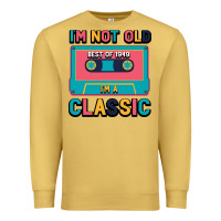 Antique Gold I'm Not Old Best Old Best Of 1949 I'M A Classic Premium Sweatshirt - Bettercallsaul