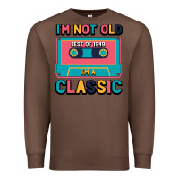 Chestnut I'm Not Old Best Old Best Of 1949 I'M A Classic Premium Sweatshirt - Bettercallsaul