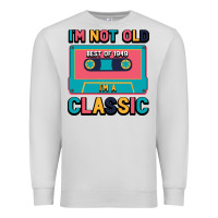 Dove Grey I'm Not Old Best Old Best Of 1949 I'M A Classic Premium Sweatshirt - Bettercallsaul