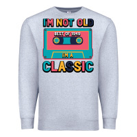Heather Grey I'm Not Old Best Old Best Of 1949 I'M A Classic Premium Sweatshirt - Bettercallsaul