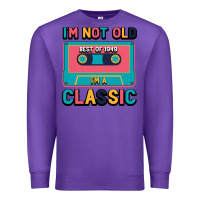 Purple I'm Not Old Best Old Best Of 1949 I'M A Classic Premium Sweatshirt - Bettercallsaul