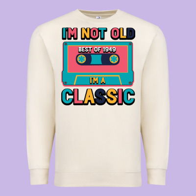 I'm Not Old Best Old Best Of 1949 I'm A Classic Premium Sweatshirt Designed By Bettercallsaul