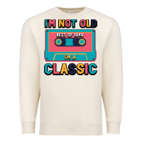 Sandshell I'm Not Old Best Old Best Of 1949 I'M A Classic Premium Sweatshirt - Bettercallsaul