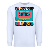 White I'm Not Old Best Old Best Of 1949 I'M A Classic Premium Sweatshirt - Bettercallsaul