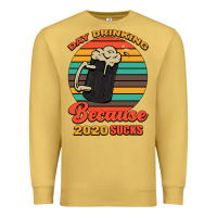 Antique Gold Day drinking because 2020 sucks Premium Sweatshirt - Bettercallsaul