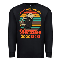 Black Day drinking because 2020 sucks Premium Sweatshirt - Bettercallsaul