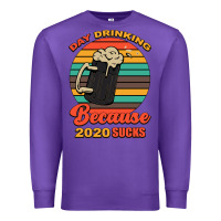 Purple Day drinking because 2020 sucks Premium Sweatshirt - Bettercallsaul
