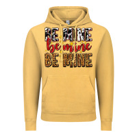 Be Mine Be Mine Be Mine Vintage Hoodie | Teevron