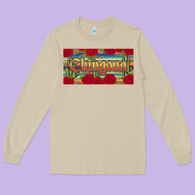 Chingona Long Sleeve Tee Designed By Jahusdesignshop