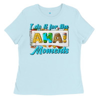 Baby Blue i do it for the aha moments Ladies Tee - texasbilliewilder