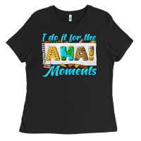 I Do It For The Aha Moments Ladies Tee | Teevron