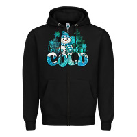 Black im so freaking cold snowman Zipper Hoodie - MaliasSmallBusiness
