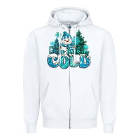 White im so freaking cold snowman Zipper Hoodie - MaliasSmallBusiness