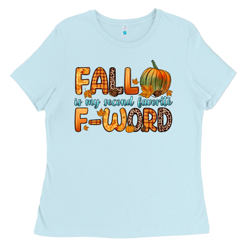 Fall Is My Second Favorite F Word Ladies Tee by Zillion Design Studio | Teevron
