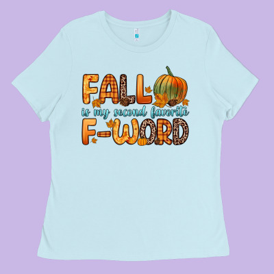 Fall Is My Second Favorite F Word Ladies Tee Designed By Zillion Design Studio
