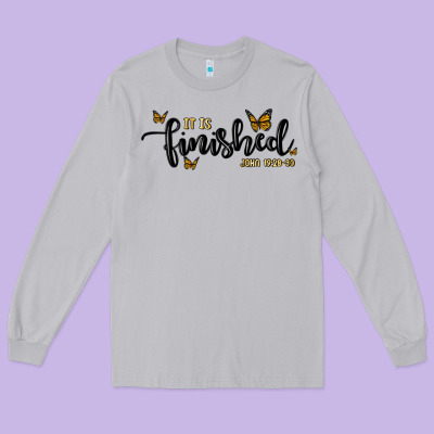 It Is Finished Long Sleeve Tee Designed By Maliassmallbusiness