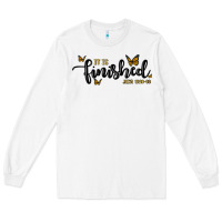 White it is finished Long Sleeve Tee - MaliasSmallBusiness