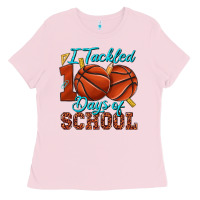 Bubblegum Pink i tackled 100days of school basketball Ladies Tee - texasbilliewilder