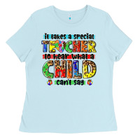 Baby Blue it takes a special teacher to hear what a child cant say tbw Ladies Tee - texasbilliewilder