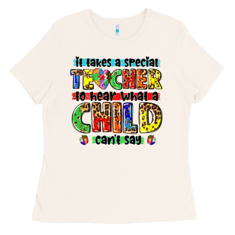 It Takes A Special Teacher To Hear What A Child Cant Say Tbw Ladies Tee by texasbilliewilder | Teevron