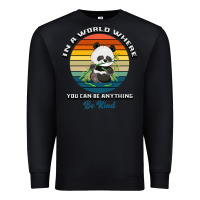 Black In a world where you can be anything be kind Premium Sweatshirt - Bettercallsaul