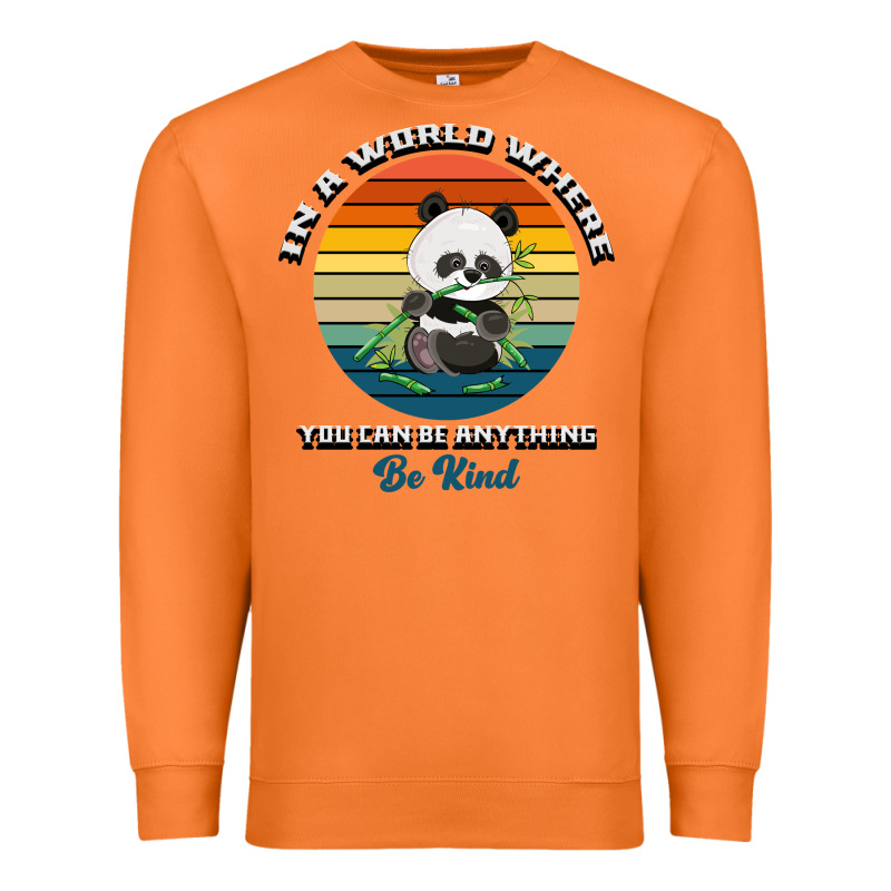 In A World Where You Can Be Anything Be Kind Premium Sweatshirt by Bettercallsaul | Teevron