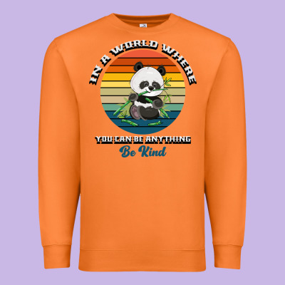 In A World Where You Can Be Anything Be Kind Premium Sweatshirt Designed By Bettercallsaul