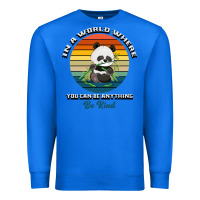True Royal In a world where you can be anything be kind Premium Sweatshirt - Bettercallsaul