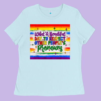 What A Beautiful Day To Respect Other People's Pronouns  Tumbler Ladies Tee Designed By Jahusdesignshop