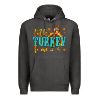 Charcoal Heather Talk Turkey To Me Premium Hoodie - texasbilliewilder