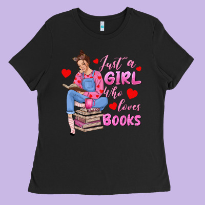 Just A Girl Who Loves Books Ladies Tee Designed By Texasbilliewilder