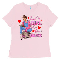 Bubblegum Pink just a girl who loves books Ladies Tee - texasbilliewilder