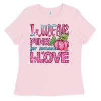 Bubblegum Pink i wear pink for someone i love Ladies Tee - Zillion Design Studio