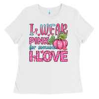 White i wear pink for someone i love Ladies Tee - Zillion Design Studio