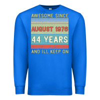 True Royal awesome since august 1976 44 years and i ll keep on Premium Sweatshirt - Bettercallsaul