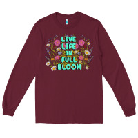 Burgundy live life in full bloom Long Sleeve Tee - MaliasSmallBusiness