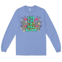 Colony Blue live life in full bloom Long Sleeve Tee - MaliasSmallBusiness