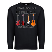 Black Yes I Really Do Need All These Guitars Premium Sweatshirt - Bettercallsaul