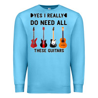 Ocean Blue Yes I Really Do Need All These Guitars Premium Sweatshirt - Bettercallsaul